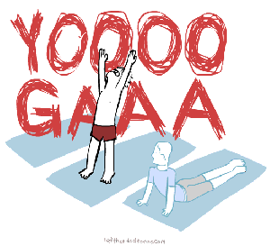 YOGA: YOU SHOULD FUCKING DO IT, OKAY!?